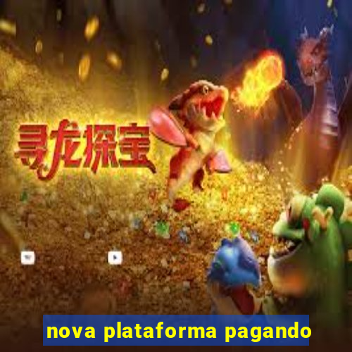 nova plataforma pagando